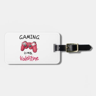 Gaming is my Valentine Luggage Tag