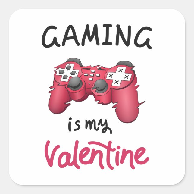 Gaming is my Valentine Square Sticker (Front)