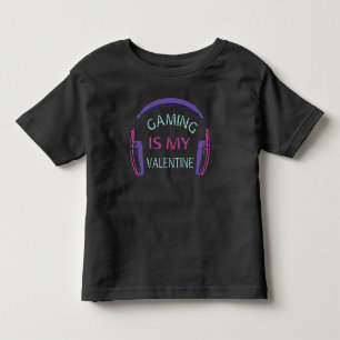 Gaming is my Valentine Toddler T-Shirt