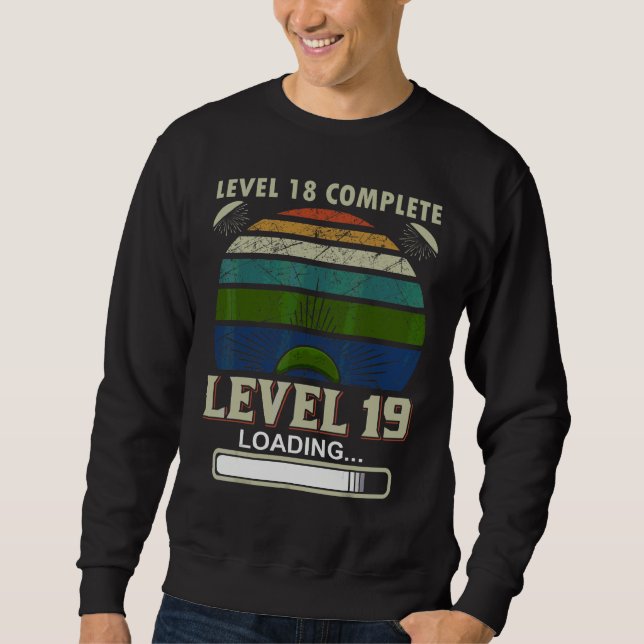 GAMING  LEVEL 18 COMPLETE LEVEL 19 LOADING SWEATSHIRT (Front)