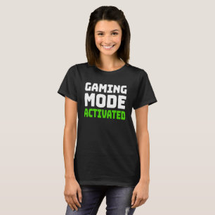 Gaming Mode Activated T-Shirt