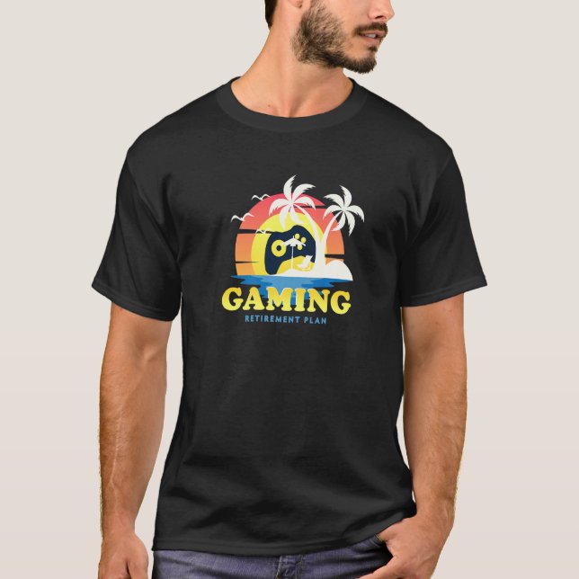Gaming My Retirement Plan Gamer T-Shirt (Front)