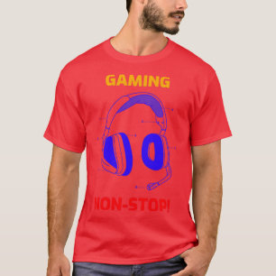 Gaming NonStop T-Shirt