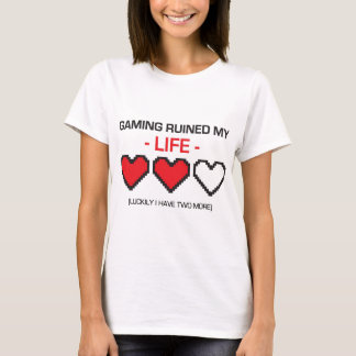 GAMING RUINED MY LIFE! T-Shirt