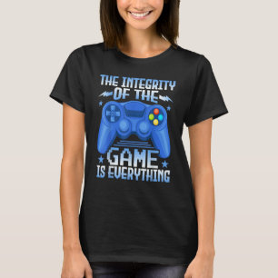 Gaming  the Integrity of the Game Is Everything Vi T-Shirt