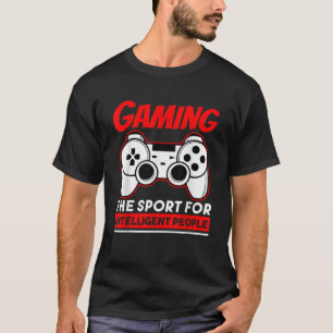 Gaming The Sport For Intelligent People Funny Vide T-Shirt