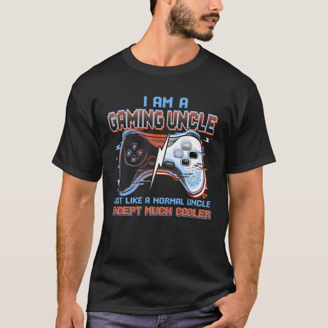 Gaming Uncle Normal Uncle Much Cooler Video Game F T-Shirt (Front)