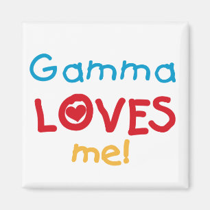 Gamma Loves Me T-shirts and Gifts Magnet