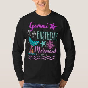 Gammi Of The Birthday Mermaid Birthday Mothers Day T-Shirt