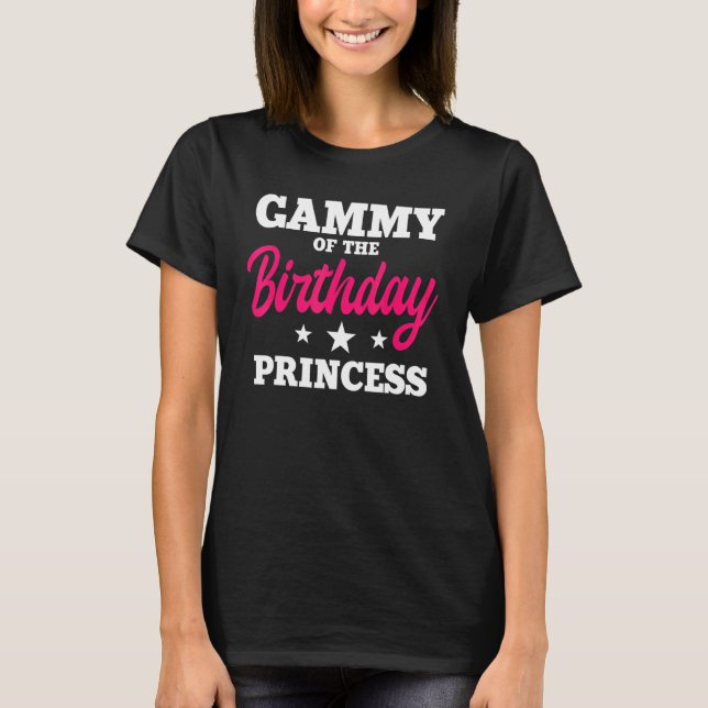Gammy Of The Birthday Princess Party Bday Celebrat T-Shirt (Front)