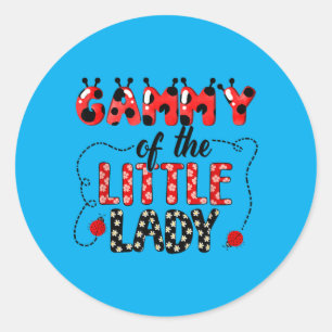 Gammy Of The Little Lady Birthday Girl Ladybug Classic Round Sticker