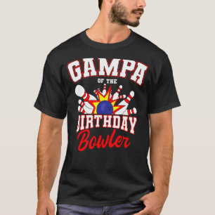 Gampa Of The Birthday Bowler Bday Bowling Party Ce T-Shirt