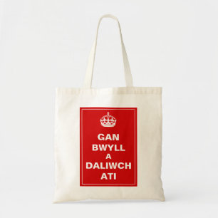 Gan Bwyll A Daliwch Ati ~ Welsh Tote Bag