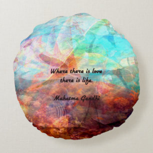 Gandhi Inspirational Quote about Love, Life & Hope Round Cushion