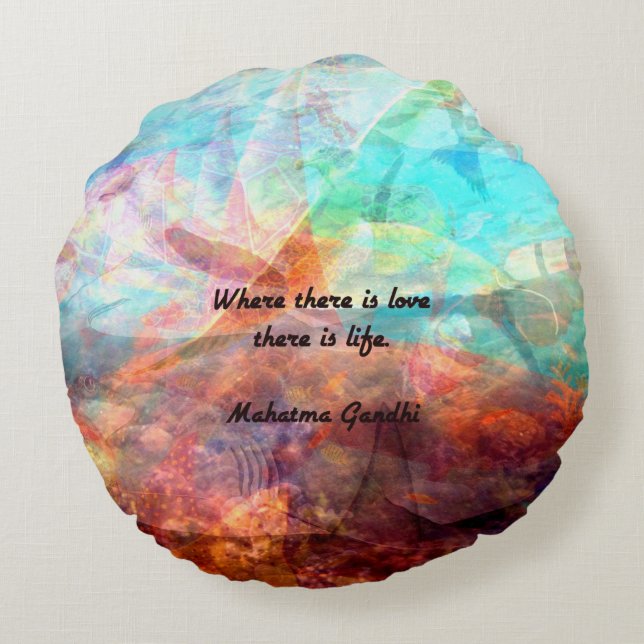 Gandhi Inspirational Quote about Love, Life & Hope Round Cushion (Back)