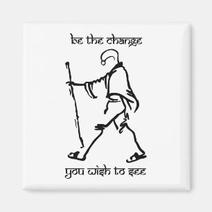 Gandhi Quote – Be the change you want to see Magnet