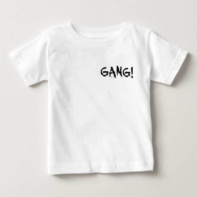GANG! BABY T-Shirt (Front)