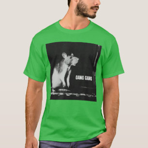 Gang Gang Funny Design for Men and Women girl T-Shirt