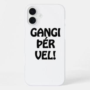 GANGI ÞÉR VEL! GOOD LUCK! Icelandic Language iPhone 16 Plus Case