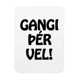 GANGI ÞÉR VEL! GOOD LUCK! Icelandic Language Magnet