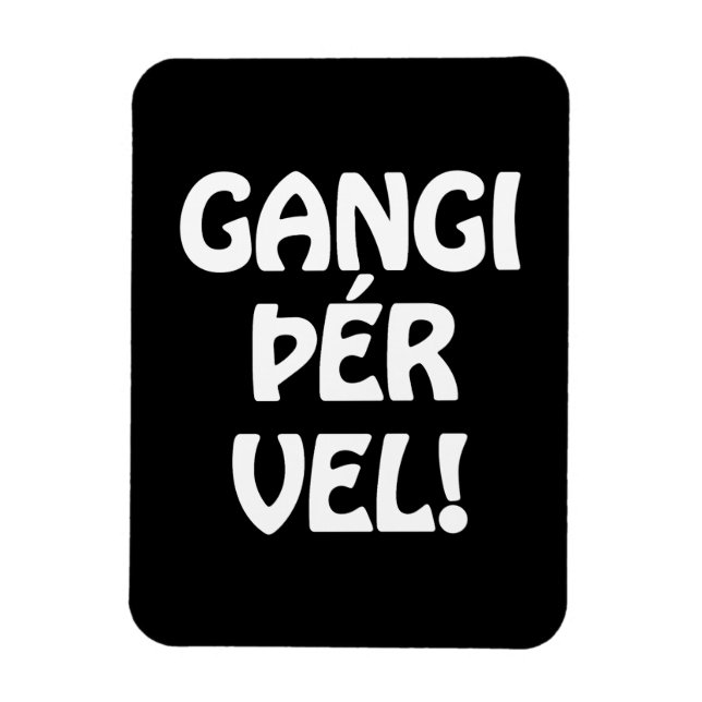 GANGI ÞÉR VEL! GOOD LUCK! Icelandic Language Magnet (Vertical)