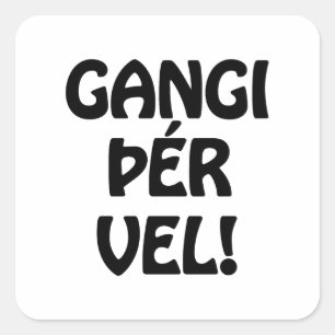 GANGI ÞÉR VEL! GOOD LUCK! Icelandic Language Square Sticker