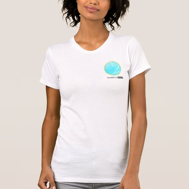 Gangs For Good T-Shirt (Front)