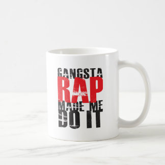 Gangsta Rap Made Me Do It - Black Coffee Mug