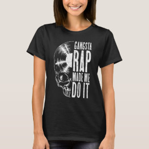 Gangsta Rap Made Me Do It Vinyl Record Gothic Sku T-Shirt