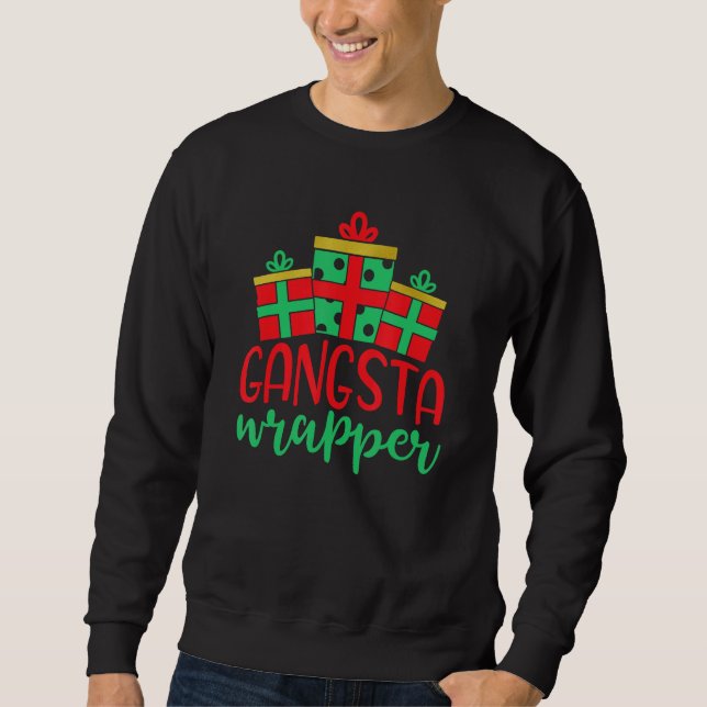 Gangsta Wrapper Sweatshirt (Front)