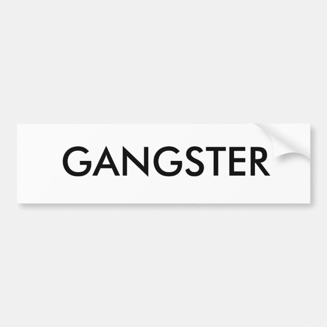 GANGSTER BUMPER STICKER (Front)