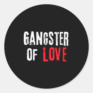 Gangster Of Love Valentines Day Festive Gift  Classic Round Sticker