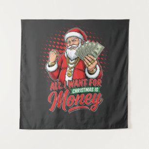 Gangster Santa All I Want For Christmas Is Money Tapestry
