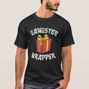 Gangster Wrapper Funny Rapper Pun Christmas Gift T-Shirt