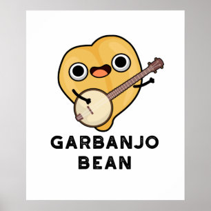 Gar-banjo Bean Funny Garbanzo Banjo Pun  Poster