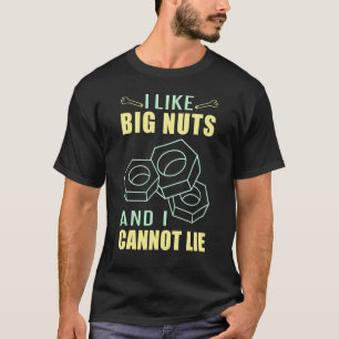 Garage Diesel Mechanic Car Fixing I Like Big Nuts  T-Shirt