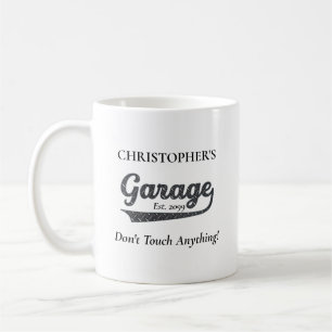 Garage Don't Touch Anything Coffee Mug