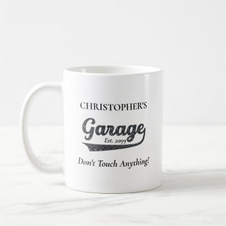 Garage Don't Touch Anything Coffee Mug