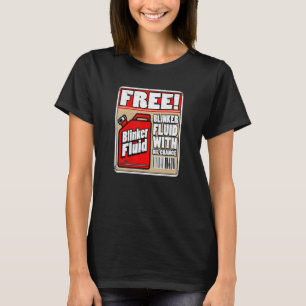 Garage Free Blinker Fluid Funny Mechanic Carguy Bl T-Shirt