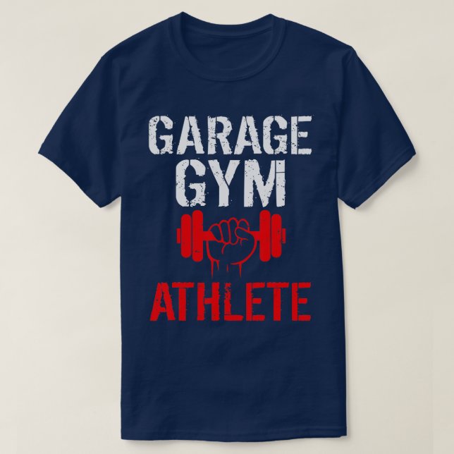 Garage Gym Athlete  for Weightlifting  Powerliftin T-Shirt (Design Front)