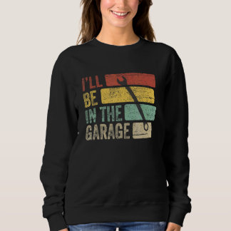 Garage Mechanic Dad Fathers Day For Men Papa From Sweatshirt