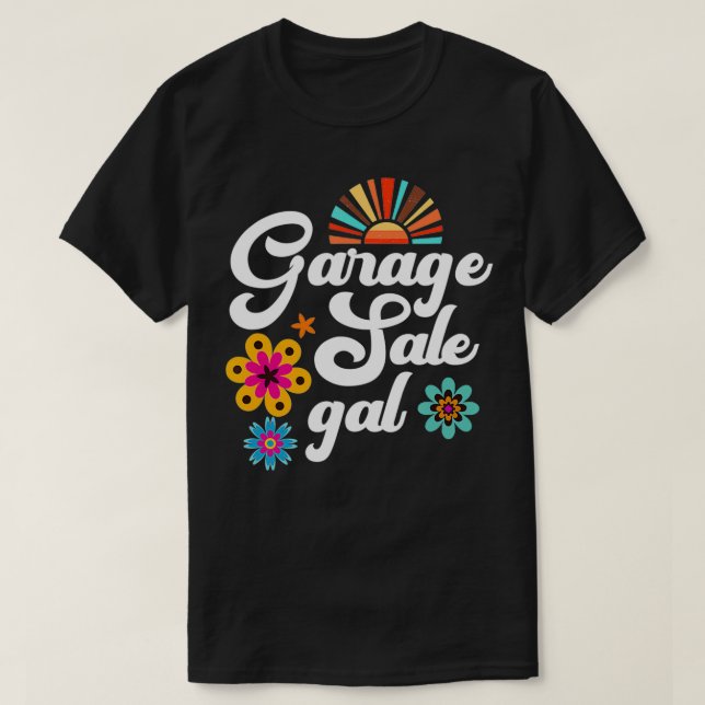 Garage Sale Gal Thrift Treasure Hunter Yard Sale F T-Shirt (Design Front)