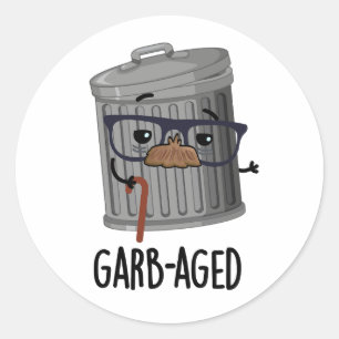 Garb-aged Funny Trash Can Pun  Classic Round Sticker