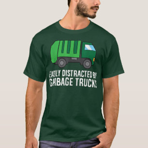 Garbage Day Dump Easily Distracted By Garbage Truc T-Shirt