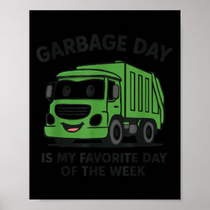 Garbage Day Is Favorite Traruck Kids Boys Toddlers Poster