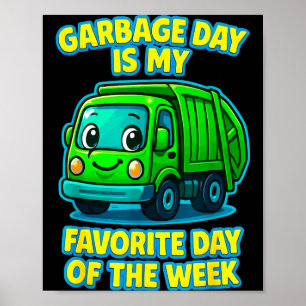 Garbage Day is Favourite Trash Truck Kids Boys Poster