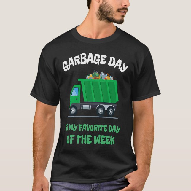 Garbage Day is My Favorite Day of The Week Kids To T-Shirt (Front)