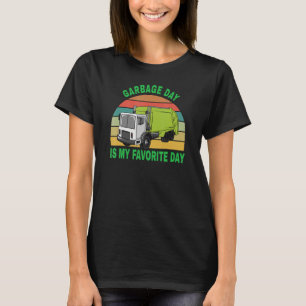 Garbage day is my favorite day Recycle planet eart T-Shirt