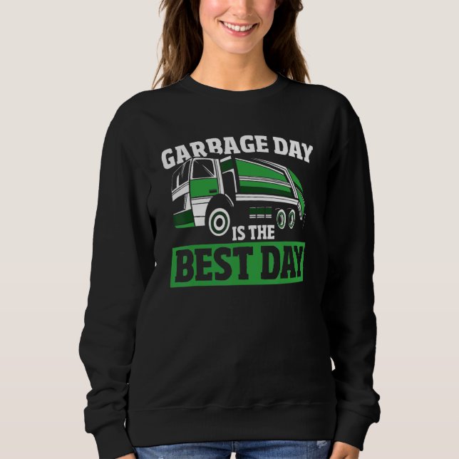 Garbage Day Waste Management Trash Transporter Gar Sweatshirt (Front)
