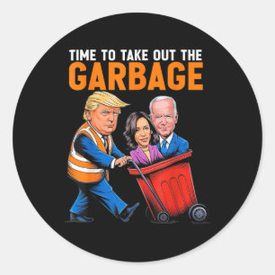 Garbage For Trump 2024 Funny Time To Take Out Garb Classic Round Sticker